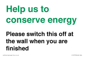Help us to conserve energy - Please switch this off at the wall when you are finished